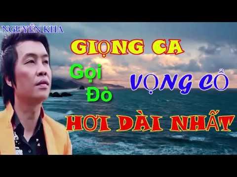 Nguyễn Kha - Gọi Đò || Danh Ca Tân Cổ Dài Hơi Số 1 Việt Nam