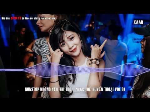 Việt Mix  | Nonstop Không Yêu Thì Thôi Remix | Liên Khúc Nhạc Trẻ 8x - 9x Remix Hay Nhất