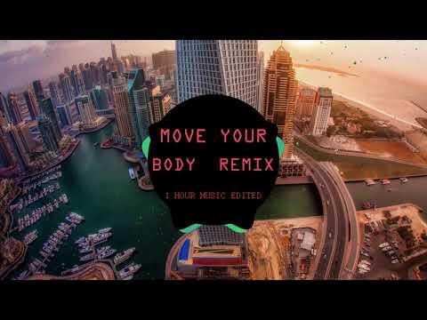 1 HOUR Move Your Body Remix - 1 Tiếng Nhạc Tik Tok Gây Nghiện