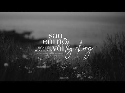 Sao Em Nỡ Vội Lấy Chồng (Trần Tiến) - Thành Nghiệp || MV Lyrics HD