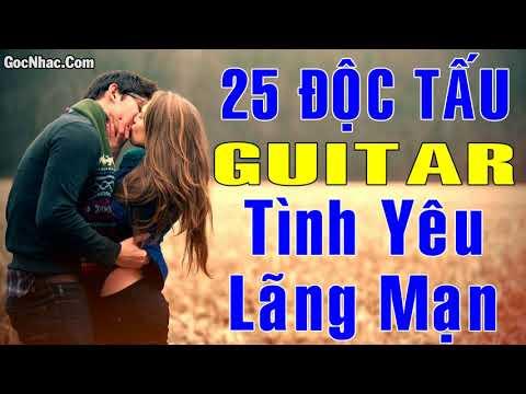 25 Bản Độc Tấu Guitar Lãng Mạn Hay Nhất Về Tình Yêu | Đã Nghe Là Nghiện Nên Bị Cấm Nghe
