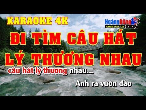 Karaoke 4K | Đi Tìm Câu Hát Lý Thương Nhau | Karaoke Nhạc sống hay nhất | Beat chất lượng cao