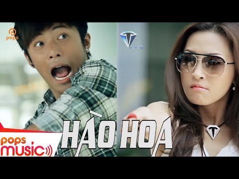 Hào Hoa | Vĩnh Thuyên Kim x Gin Tuấn Kiệt | Official MV