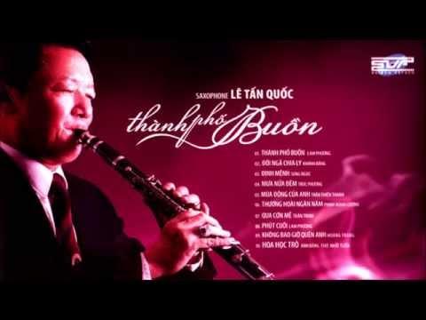 Thành Phố Buồn - Hòa tấu Saxophone Lê Tấn Quốc