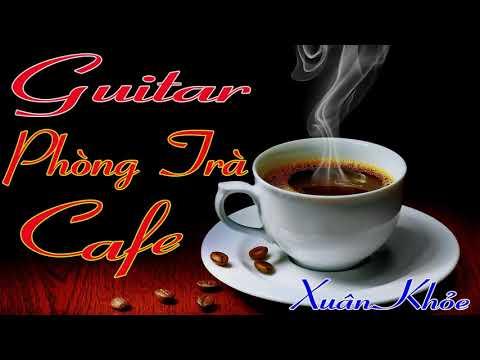 Nhạc Phòng Trà  | Nhạc Cho Quán Cafe | Hòa Tấu Guitar Ngọt Ngào |