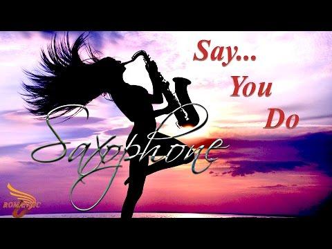 Tuyển Tập Nhạc Trẻ Tuyệt Đỉnh Saxophone - Say You Do || Nhạc Hòa Tấu Không Lời Hay Tuyệt Vời