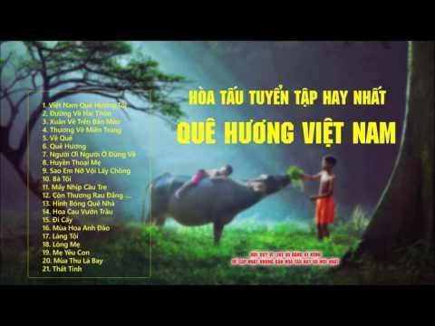 Hòa Tấu Quê Hương Việt Nam Hay Và Da Diết - Nghe Mà Nhớ Quê Hương