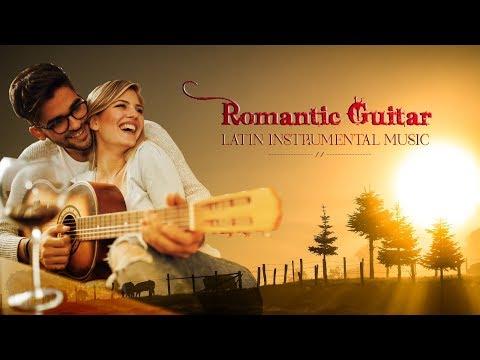 Top 100 Romantic Guitar Love Songs ♥  Best of Latin Guitar Instrumental Relaxing Music