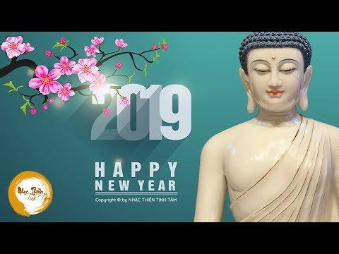 Nhạc thiền tịnh tâm cho ngày TẾT tài lộc may mắn và bình an - Nhạc Phật Giáo Mừng Xuân 2019