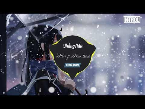 Thằng Hầu ( EDM Ver ) Htrol Remix ft Phạm Thành Remix ft Nhật Phong