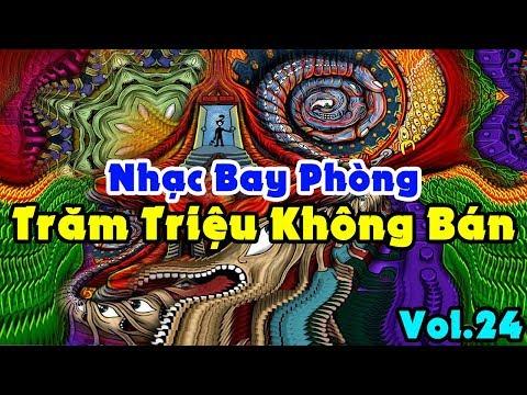 Nonstop 2019 - Nhạc Bay Phòng Vol.24 - Trăm Triệu Không Bán - DJ Triệu Muzik Mix