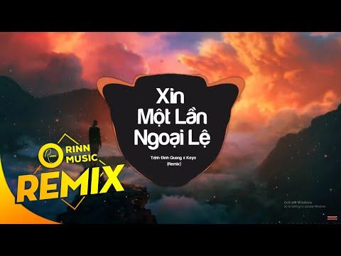 Xin Một Lần Ngoại Lệ (Remix) - Trịnh Đình Quang x Keyo | Bản Remix Cực Căng | Orinn Remix