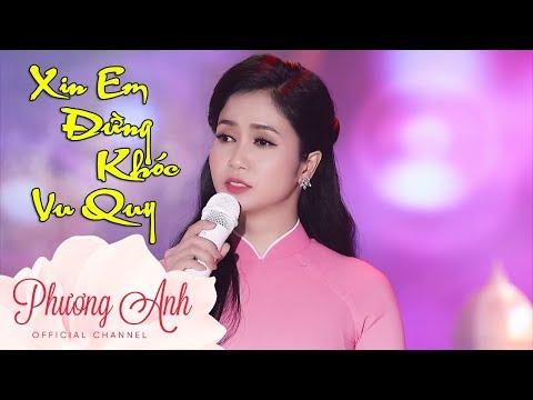 Xin Em Đừng Khóc Vu Quy - Phương Anh | Official MV