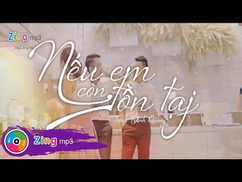 Nếu Em Còn Tồn Tại - Trịnh Đình Quang (MV Official)