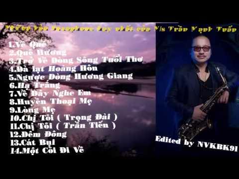 [Nhạc Quê Hương] Saxophone Hay Nhất của Trần Mạnh Tuấn