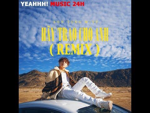 Hãy trao cho anh không lời  (Remix) - Sơn Tùng MTP. ft Snoop Dogg | K Crush