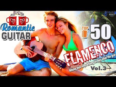 Top 50 Guitar Romantic Flamenco| Nhạc Không Lời Nước Ngoài Hay Nhất Thế Giới| Đỉnh Cao Guitar
