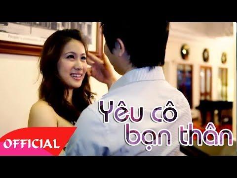 Yêu Cô Bạn Thân - Bằng Cường [Official MV HD]
