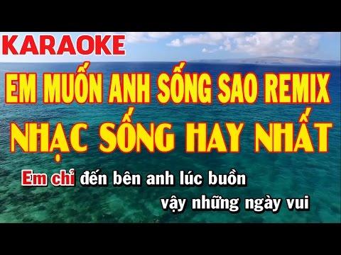 Karaoke Em Muốn Anh Sống Sao Remix Disco | Nhạc Sống Hay Nhất  | Keyboard Kiều Sil