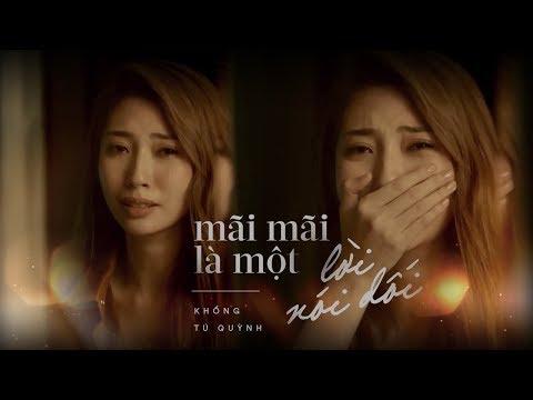 Khổng Tú Quỳnh - Mãi Mãi Là Một Lời Nói Dối ft. RIN9 | Official MV
