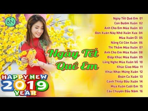 LK Ngày Tết Quê Em Remix - Nhạc Xuân DJ Remix Sôi Động 2019 - Xuân Kỷ Hợi