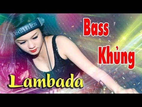 DJ Nonstop LAMBADA  || Nhạc Sàn 2019 | Nhạc Sống Remix Bass Cực Mạnh Organ Không Lời Remix Bốc Lửa