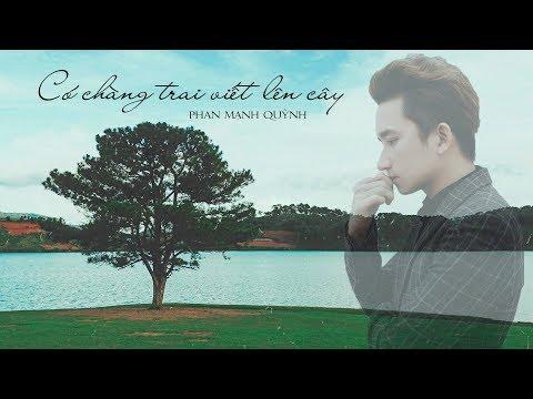 Có Chàng Trai Viết Lên Cây - Phan Mạnh Quỳnh (OST Mắt Biếc)
