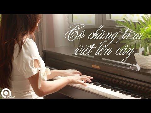 Có Chàng Trai Viết Lên Cây - Piano Cover by Bội Ngọc | OST Mắt Biếc