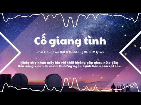 Cố giang tình - lyrics+sóng nhạc ~ Phát Hồ + JokeS Bill ft DinhLong / D-POM