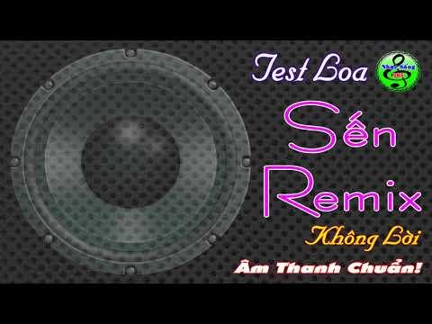 Sến Remix Test Loa Cực Phê || Nhạc Trữ Tình Remix Không Lời || Nhạc Sống 365