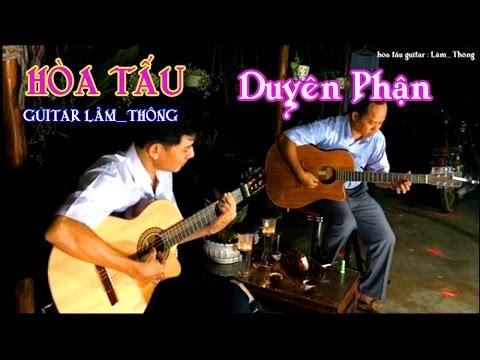 DUYÊN PHẬN - Hòa Tấu Guitar Lâm_Thông , TG Thái Thịnh , nhạc trữ tình hay