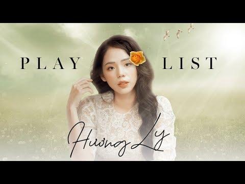 Playlist Hương Ly | Tổng Hợp Những Bản Hit Mới Nhất 2019 | Yêu Ai Để Không Bước Qua Đời Nhau