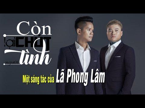 Còn Lại Chút Tình Người - Vũ Duy Khánh ft Lã Phong Lâm [Lyrics HD]