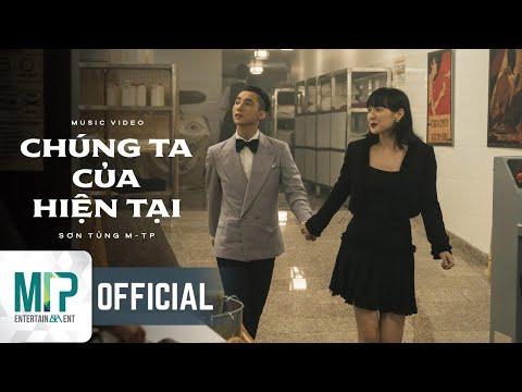 SƠN TÙNG M-TP | CHÚNG TA CỦA HIỆN TẠI | OFFICIAL MUSIC VIDEO