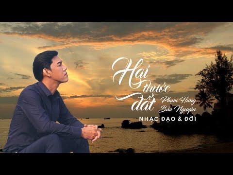 Hai Thước Đất - Bảo Nguyên I St. Phạm Hưng「MV Audio」I Nhạc Đạo và Đời mới nhất 2020