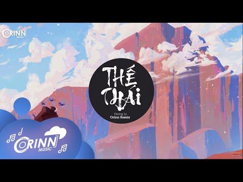 Thế Thái (Orinn Remix) - Hương Ly | Nhạc Trẻ Remix EDM Hot Tik Tok Gây Nghiện Hay Nhất 2020