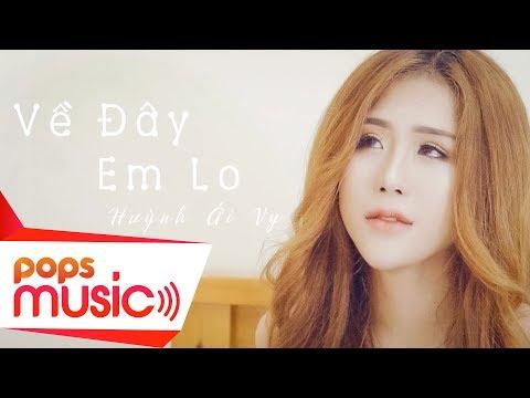 Về Đây Em Lo | Huỳnh Ái Vy | Bài hát gây bão trên TikTok