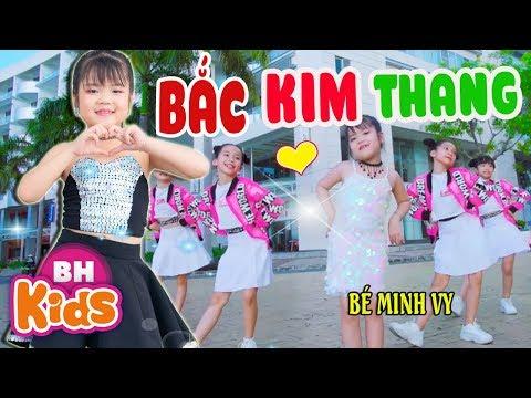 BẮC KIM THANG ♫ Bé Minh Vy ♫ Nhạc Thiếu Nhi Nhảy Cực Đẹp [MV 4K]