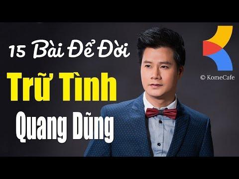 Quang Dũng Top Hits 15 Bài Hát Hay Nhất ❤️ Anh Còn Nợ Em