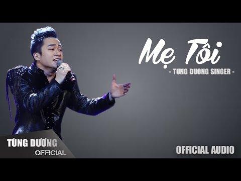 MẸ TÔI - Tùng Dương | Official Audio
