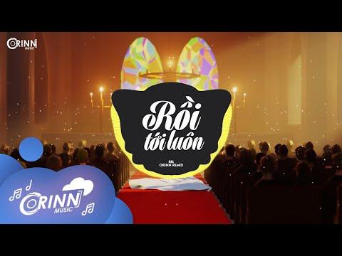 Rồi Tới Luôn (Orinn Remix) - Nal | Nhạc Trẻ Remix Hot Tik Tok Căng Cực Hot Nhất Hiện Nay 2021