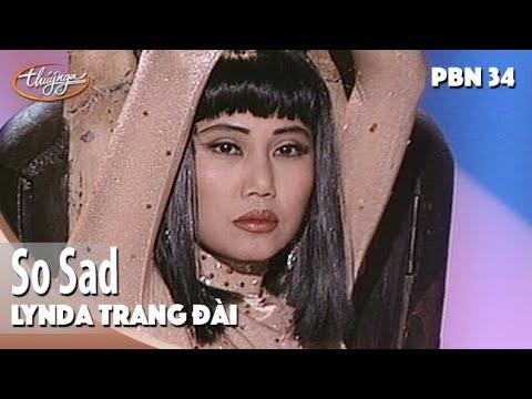 PBN 34 | Lynda Trang Đài - So Sad