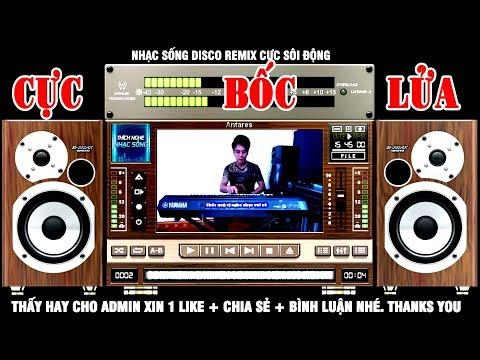 LK Nhạc Disco Remix Cực Bốc CỰC SÔI ĐỘNG - Organ Anh Quân - Nhạc Test Loa Cực Chuẩn #9