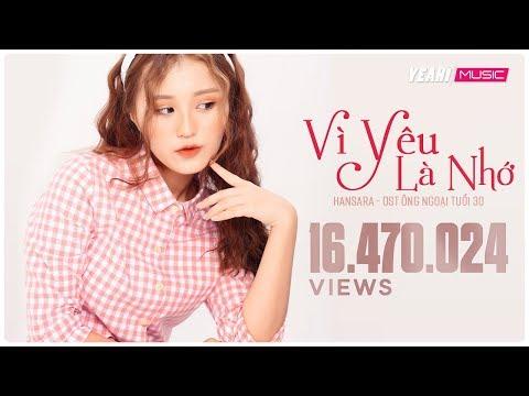 VÌ YÊU LÀ NHỚ - HAN SARA - OST Ông Ngoại Tuổi 30 | Official MV