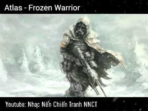 Nhạc Nền Chiến Tranh | Atles - Frozen Warrior (1)