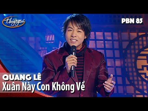 PBN 85 | Quang Lê - Xuân Này Con Không Về (Trịnh Lâm Ngân)