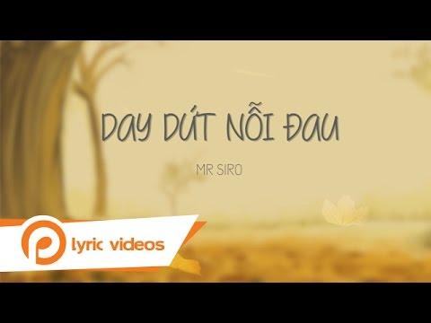 Day Dứt Nỗi Đau  (Lyrics Video) - Mr. Siro