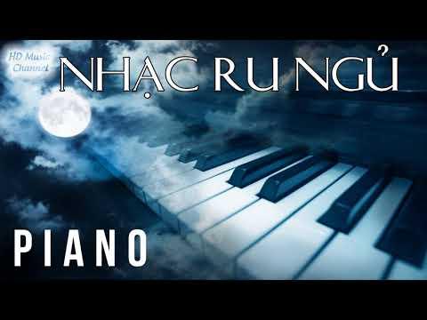 Hòa Tấu PIANO - Nhạc Không Lời Nhẹ, Nhạc Thư Giãn Dễ Ngủ Sâu Hay Nhất | Nhạc Ru Ngủ