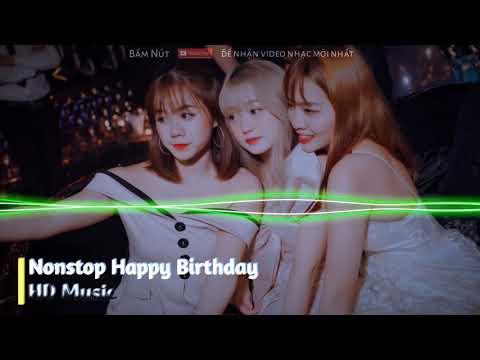 Nonstop Vinahouse 2020 - Happy Birthday Remix - Nonstop Vinahouse Bass Cực Mạnh Hay Nhất  - HD Music