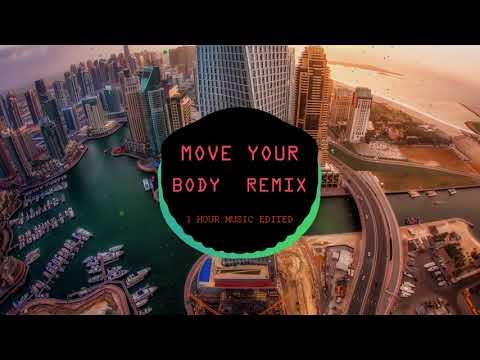 [1 HOUR] Move Your Body Remix 1 Tiếng | Nhạc Tik Tok Gây Nghiện | TTA Channel